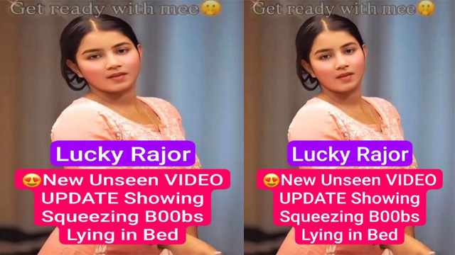 Lucky Rajor Most Requested New Unseen Video – Showing Squeezing Boobs Video - Auntymaza.com