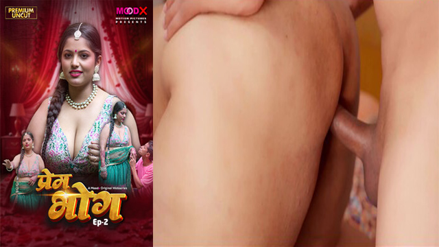 Prem Bhog Ep 02 – 2026 Uncut Hotseries MoodX - Auntymaza.com