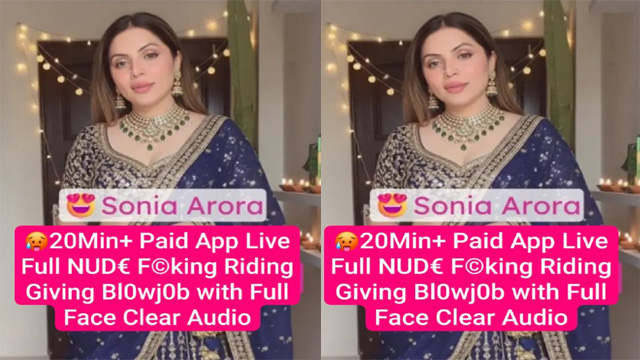 Sonia Arora Famous Insta Model Paid App Live – Full Chudai Riding Viral Pron - Auntymaza.com